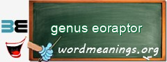 WordMeaning blackboard for genus eoraptor